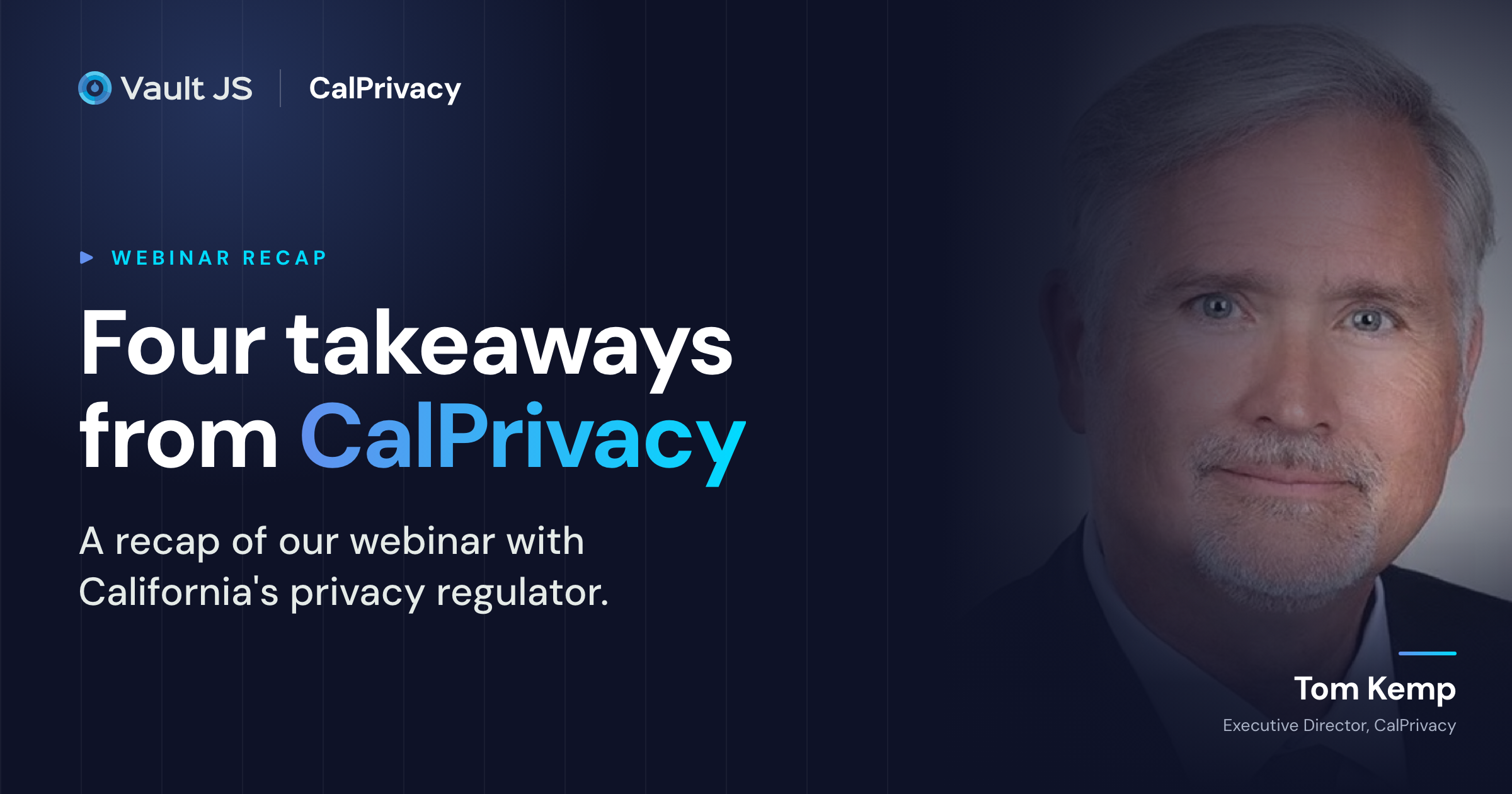 Four takeaways from CalPrivacy webinar with Vault JS